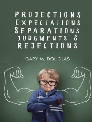 cover image of Projections, Expectations, Separations, Judgments & Rejections